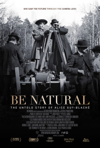 Be Natural: The Untold Story of Alice Guy-Blach&eacute;