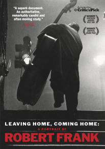 Leaving Home, Coming Home: A Portrait of Robert Frank