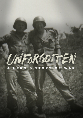 Unforgotten: A Hero's Story of War